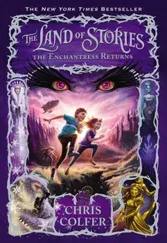 The Land of Stories: The Enchantress Returns, Hardcover/Chris Colfer