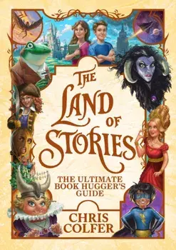 The Land of Stories: The Ultimate Book Hugger's Guide, Paperback/Chris Colfer