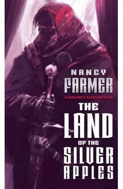 The Land of the Silver Apples, Volume 2 - Nancy Farmer