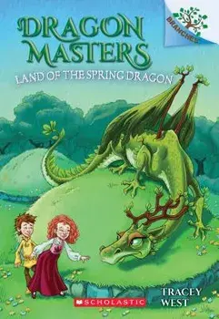 The Land of the Spring Dragon: A Branches Book (Dragon Masters #14), Paperback/Tracey West
