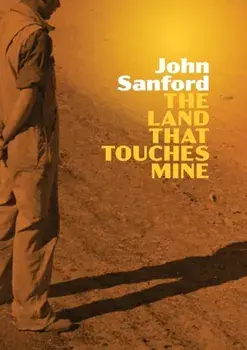 The Land that Touches Mine, Paperback/John Sanford