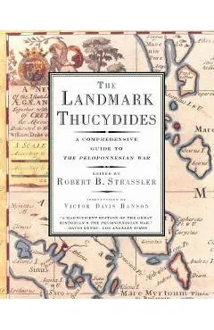 The Landmark Thucydides: A Comprehensive Guide to the Peloponnesian War - Robert B. Strassler
