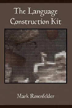 The Language Construction Kit, Paperback/Mark Rosenfelder