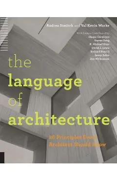The Language of Architecture: 26 Principles Every Architect Should Know - Andrea Simitch