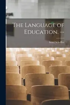The Language of Education. --, Paperback/Israel Scheffler