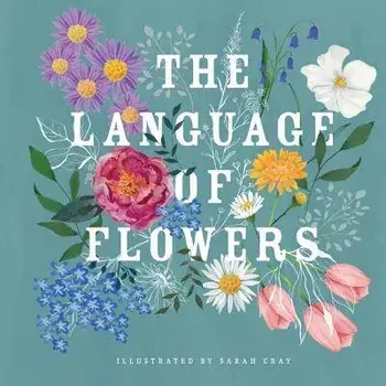 The Language of Flowers, Hardcover/Sarah Cray