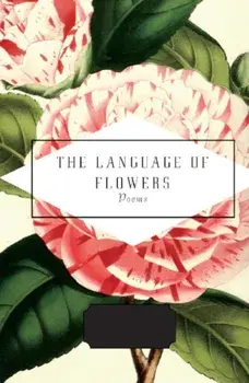 The Language of Flowers. Selected by Jane Holloway, Hardback/Various