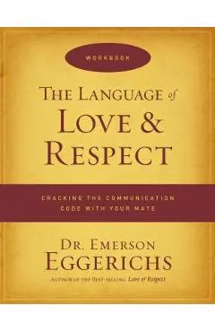 The Language of Love & Respect Workbook - Emerson Eggerichs