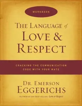 The Language of Love & Respect Workbook, Paperback/Emerson Eggerichs