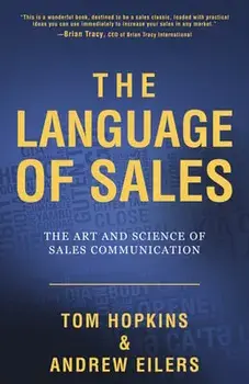 The Language of Sales: The Art and Science of Sales Communication, Paperback/Tom Hopkins