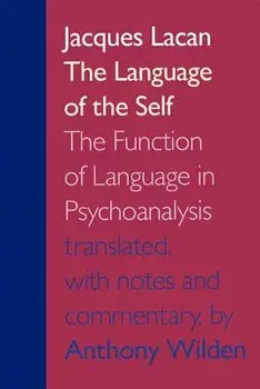 The Language of the Self: The Function of Language in Psychoanalysis, Paperback/Jacques Lacan