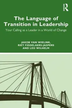 The Language of Transition in Leadership. Your Calling as a Leader in a World of Change, Paperback/***