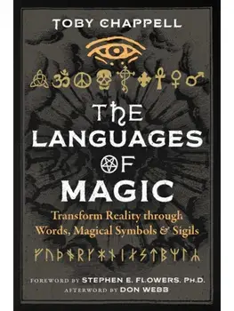 The Languages of Magic. Transform Reality through Words, Magical Symbols, and Sigils, Paperback/Toby Chappell
