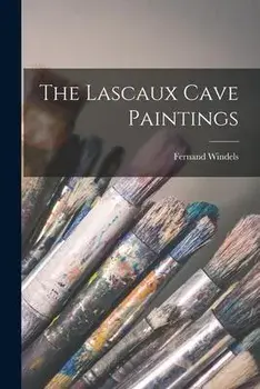 The Lascaux Cave Paintings, Paperback/Fernand Windels