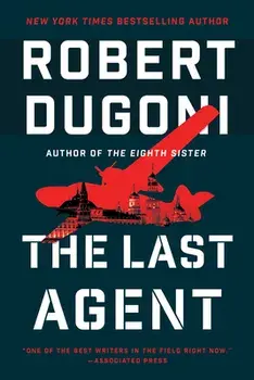The Last Agent, Paperback/Robert Dugoni