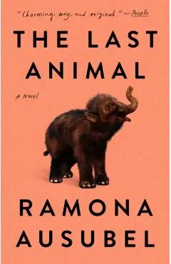 The Last Animal - Ramona Ausubel