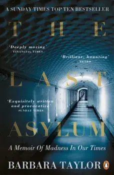 The Last Asylum. A Memoir of Madness in our Times, Paperback/Barbara Taylor