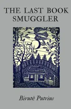 The Last Book Smuggler, Paperback/Birute Putrius