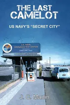 The Last Camelot: US Navy's Secret City, Paperback/J. C. Martin