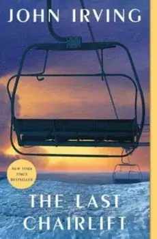 The Last Chairlift, Paperback/John Irving
