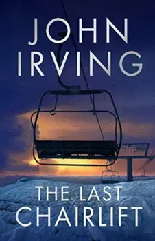 The Last Chairlift, Paperback/John Irving