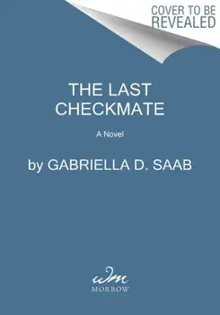 The Last Checkmate. A Novel, Hardback/Gabriella Saab
