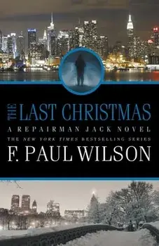 The Last Christmas: A Repairman Jack Novel, Paperback/F. Paul Wilson