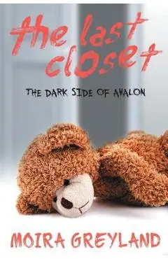 The Last Closet: The Dark Side of Avalon - Moira Greyland