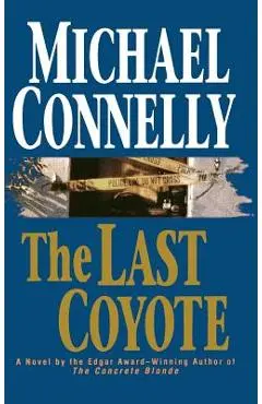 The Last Coyote - Michael Connelly
