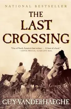 The Last Crossing, Paperback/Guy Vanderhaeghe