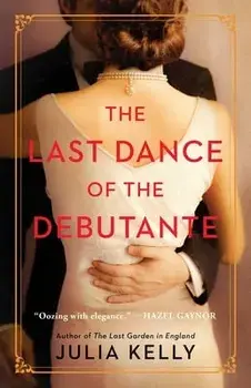 The Last Dance of the Debutante, Paperback/Julia Kelly