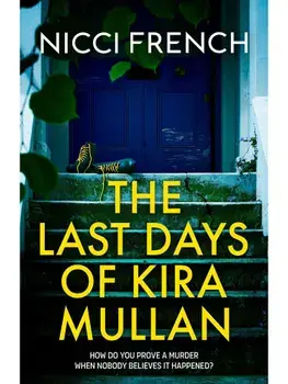The Last Days of Kira Mullan. Export/Airside, Paperback/Nicci French