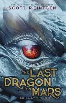 The Last Dragon on Mars, Paperback/Scott Reintgen