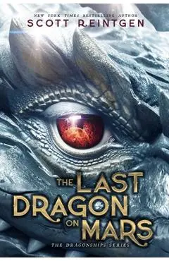 The Last Dragon on Mars - Scott Reintgen