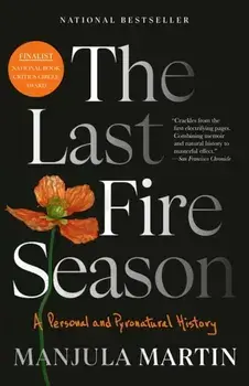 The Last Fire Season. A Personal and Pyronatural History, Paperback/Manjula Martin