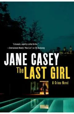 The Last Girl: A Crime Novel - Jane Casey