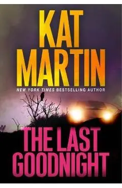 The Last Goodnight: A Riveting New Thriller - Kat Martin