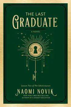 The Last Graduate, Hardcover/Naomi Novik