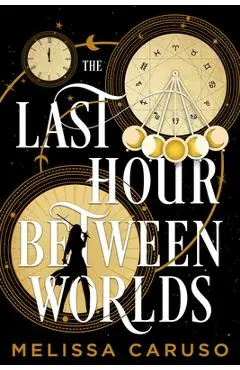 The Last Hour Between Worlds - Melissa Caruso
