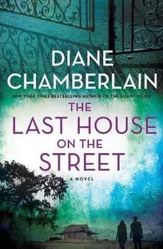 The Last House on the Street. A Novel, Hardback/Diane Chamberlain