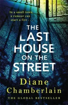 The Last House on the Street: the powerful and gripping brand new novel from the bestselling author, Hardback/Diane Chamberlain