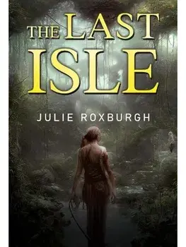 The Last Isle, Paperback/Julie Roxburgh
