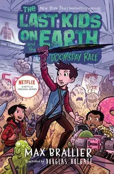 The Last Kids on Earth and the Doomsday Race, Paperback/Max Brallier