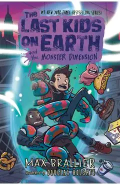 The Last Kids on Earth and the Monster Dimension - Max Brallier