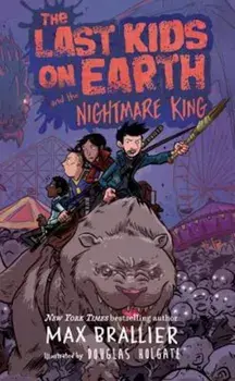 The Last Kids on Earth and the Nightmare King, Hardcover/Max Brallier