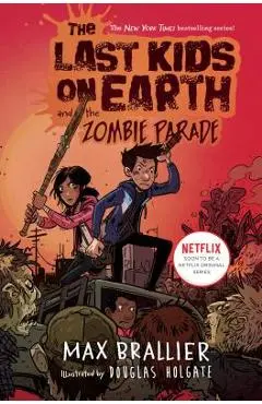 The Last Kids on Earth and the Zombie Parade - Max Brallier