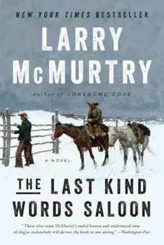 The Last Kind Words Saloon, Paperback/Larry McMurtry