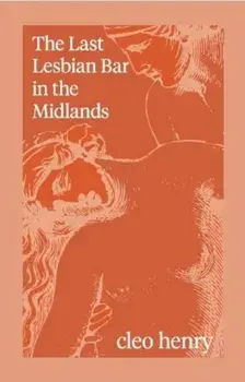 The Last Lesbian Bar in the Midlands, Paperback/Cleo Henry