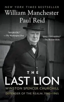 The Last Lion: Winston Spencer Churchill: Defender of the Realm, 1940-1965, Paperback/William Manchester