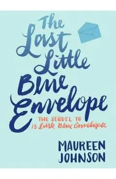 The Last Little Blue Envelope - Maureen Johnson